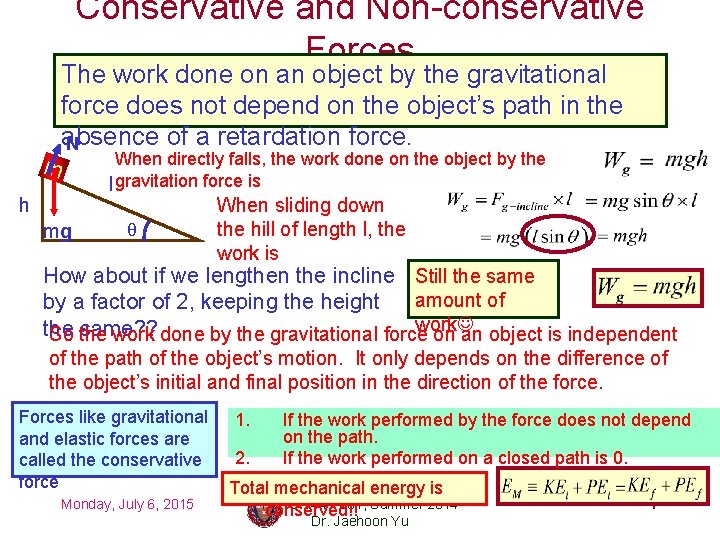Conservative and Non-conservative Forces m The work done on an object by the gravitational