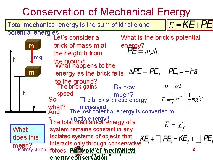 Conservation of Mechanical Energy Total mechanical energy is the sum of kinetic and potential