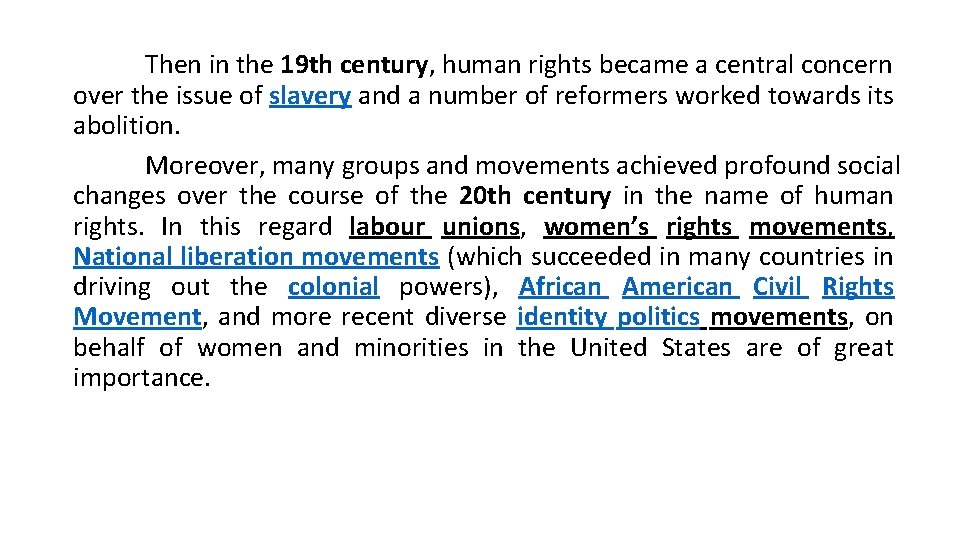 Then in the 19 th century, human rights became a central concern over the