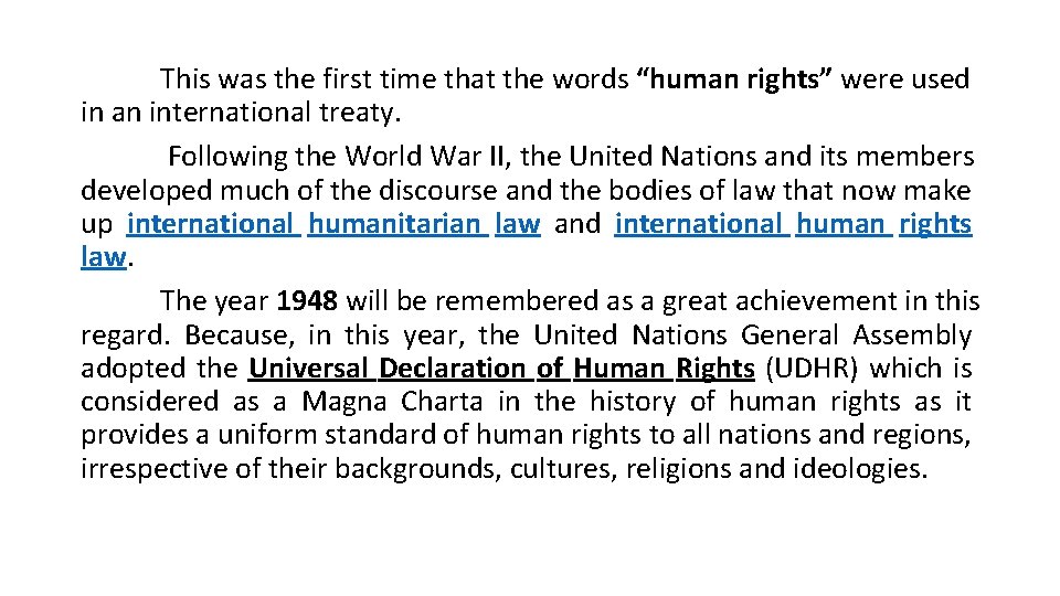 This was the first time that the words “human rights” were used in an