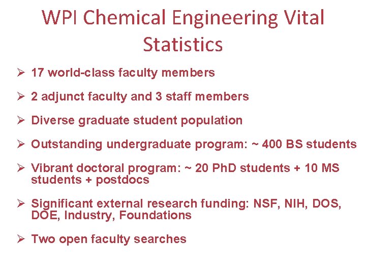 WPI Chemical Engineering Vital Statistics Ø 17 world-class faculty members Ø 2 adjunct faculty