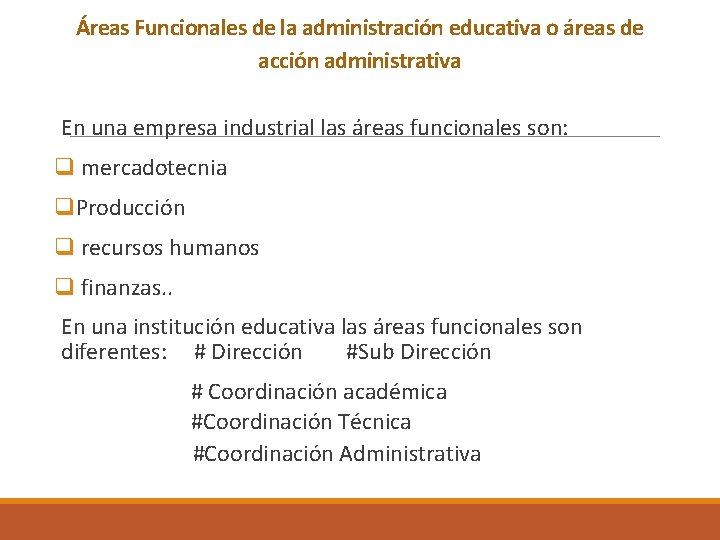 Áreas Funcionales de la administración educativa o áreas de acción administrativa En una empresa