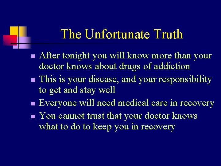 The Unfortunate Truth n n After tonight you will know more than your doctor