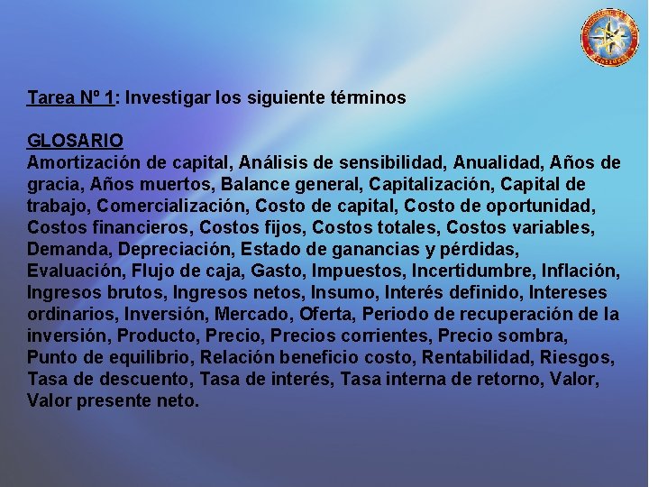 Tarea Nº 1: Investigar los siguiente términos GLOSARIO Amortización de capital, Análisis de sensibilidad,