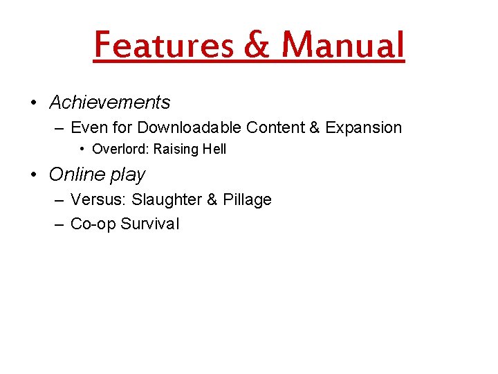 Features & Manual • Achievements – Even for Downloadable Content & Expansion • Overlord: