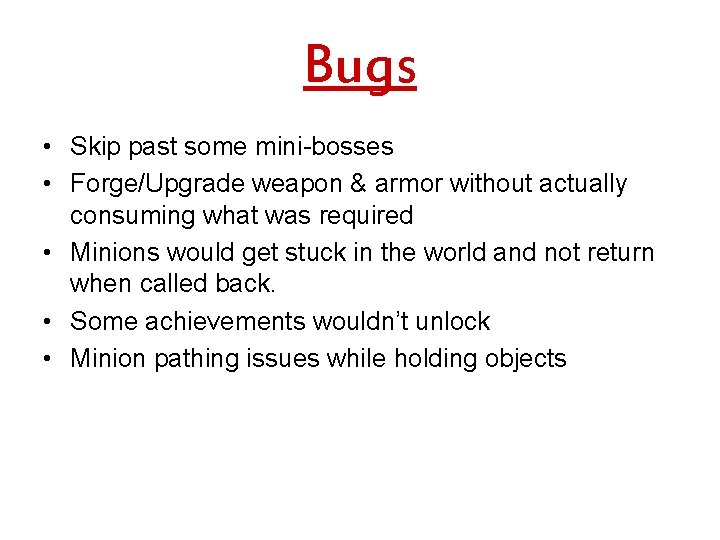 Bugs • Skip past some mini-bosses • Forge/Upgrade weapon & armor without actually consuming