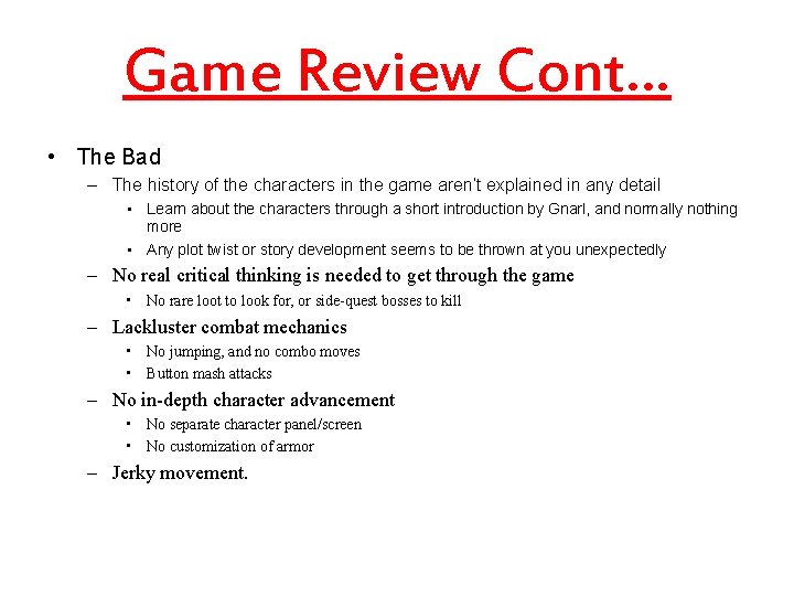 Game Review Cont… • The Bad – The history of the characters in the
