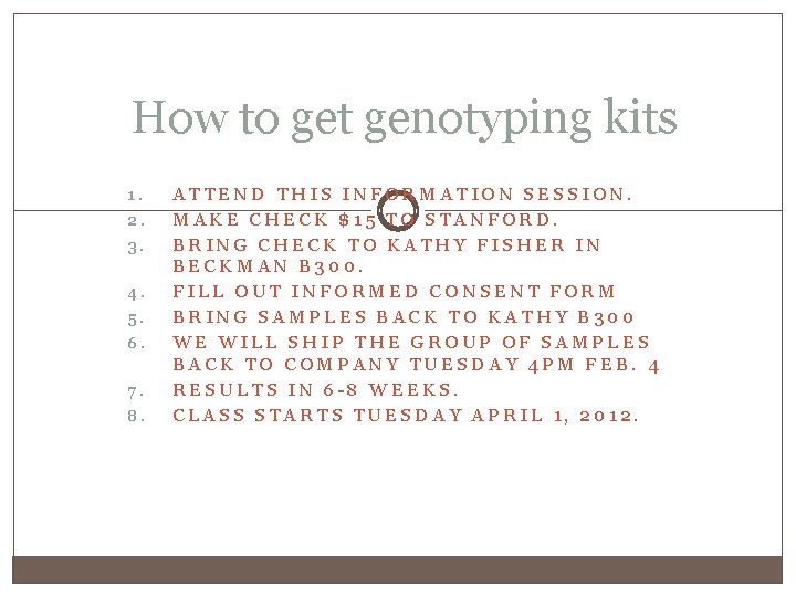 How to get genotyping kits 1. 2. 3. 4. 5. 6. 7. 8. ATTEND