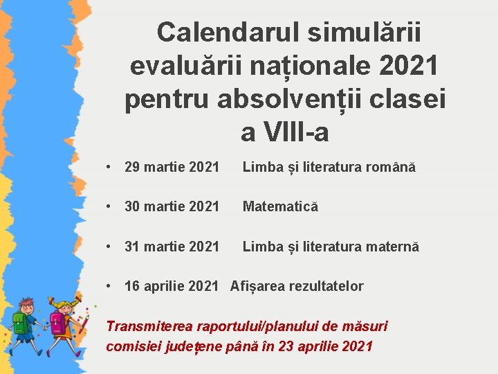 Calendarul simulării evaluării naționale 2021 pentru absolvenții clasei a VIII-a • 29 martie 2021