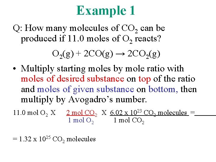 Example 1 Q: How many molecules of CO 2 can be produced if 11.