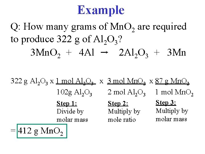 Example Q: How many grams of Mn. O 2 are required to produce 322