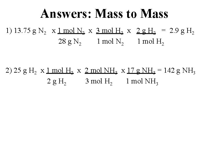 Answers: Mass to Mass 1) 13. 75 g N 2 x 1 mol N