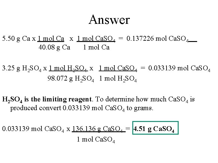 Answer 5. 50 g Ca x 1 mol Ca. SO 4 = 0. 137226