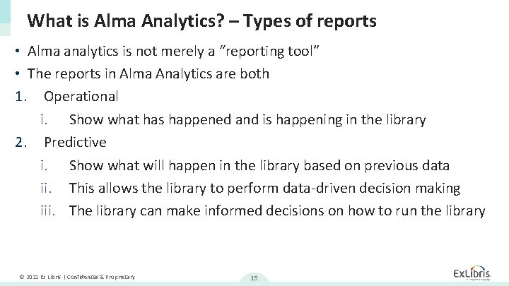 What is Alma Analytics? – Types of reports • Alma analytics is not merely