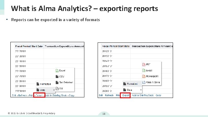 What is Alma Analytics? – exporting reports • Reports can be exported in a