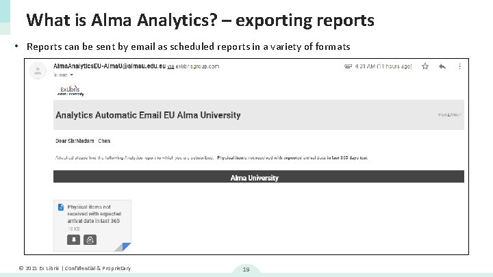 What is Alma Analytics? – exporting reports • Reports can be sent by email