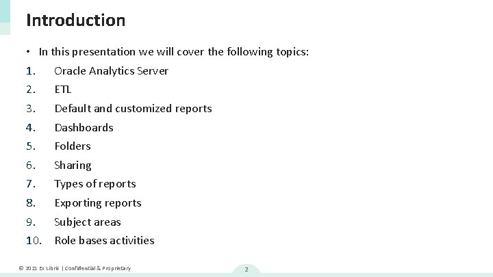 Introduction • In this presentation we will cover the following topics: 1. Oracle Analytics