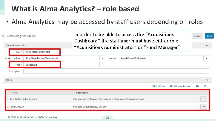 What is Alma Analytics? – role based • Alma Analytics may be accessed by