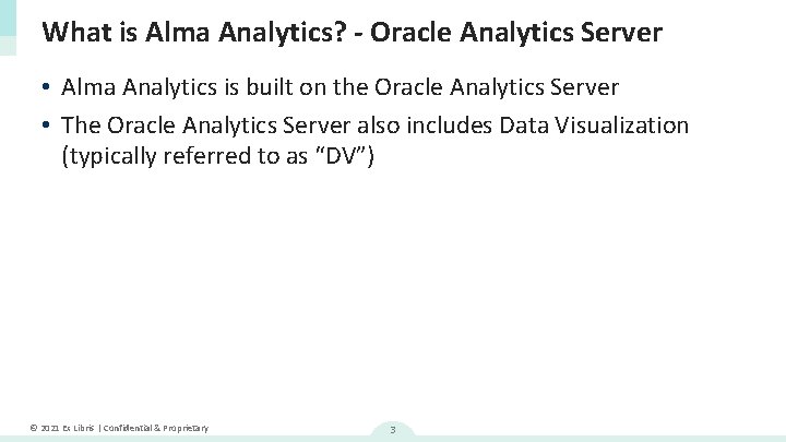 What is Alma Analytics? - Oracle Analytics Server • Alma Analytics is built on