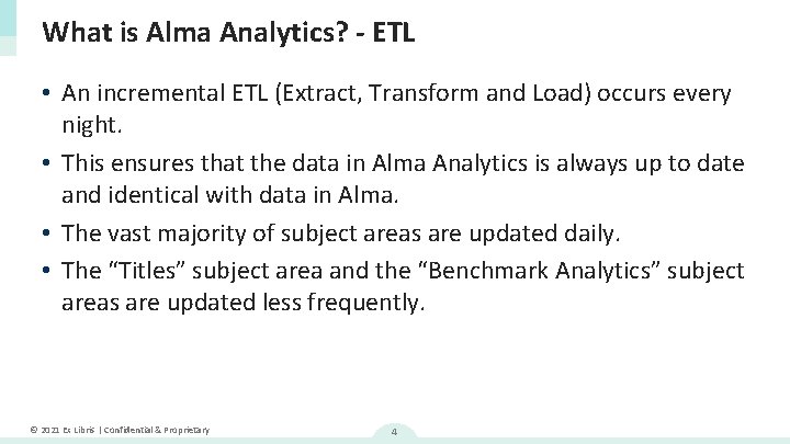 What is Alma Analytics? - ETL • An incremental ETL (Extract, Transform and Load)