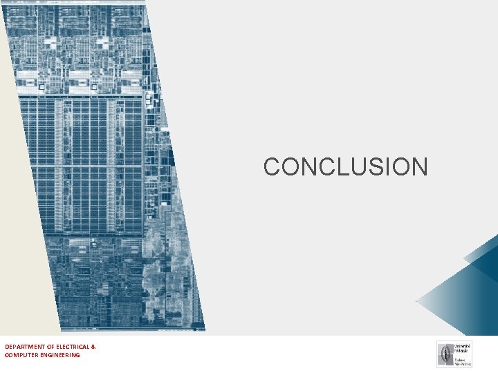 CONCLUSION DEPARTMENT OF ELECTRICAL & COMPUTER ENGINEERING CONCLUSION DEPARTMENT OF ELECTRICAL & COMPUTER ENGINEERING