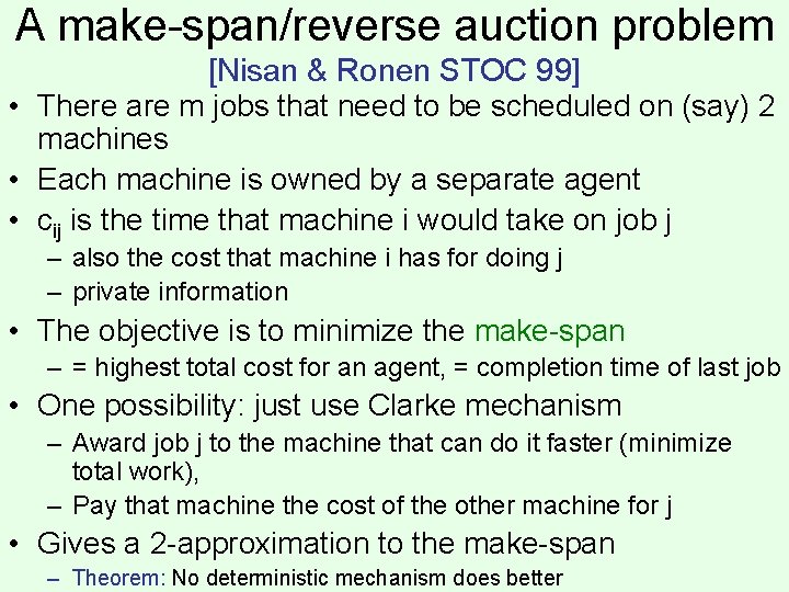 A make-span/reverse auction problem [Nisan & Ronen STOC 99] • There are m jobs