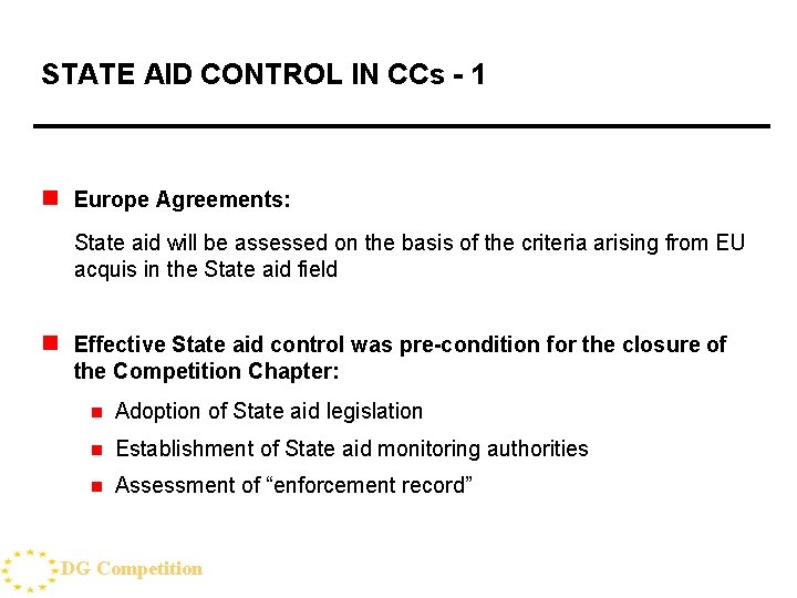 STATE AID CONTROL IN CCs - 1 n Europe Agreements: State aid will be