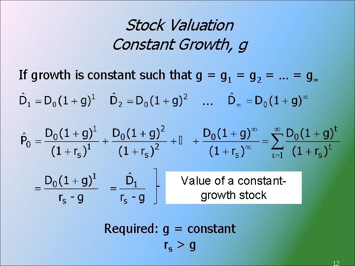 Stock Valuation Constant Growth, g If growth is constant such that g = g