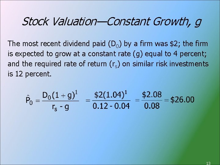 Stock Valuation—Constant Growth, g The most recent dividend paid (D 0) by a firm