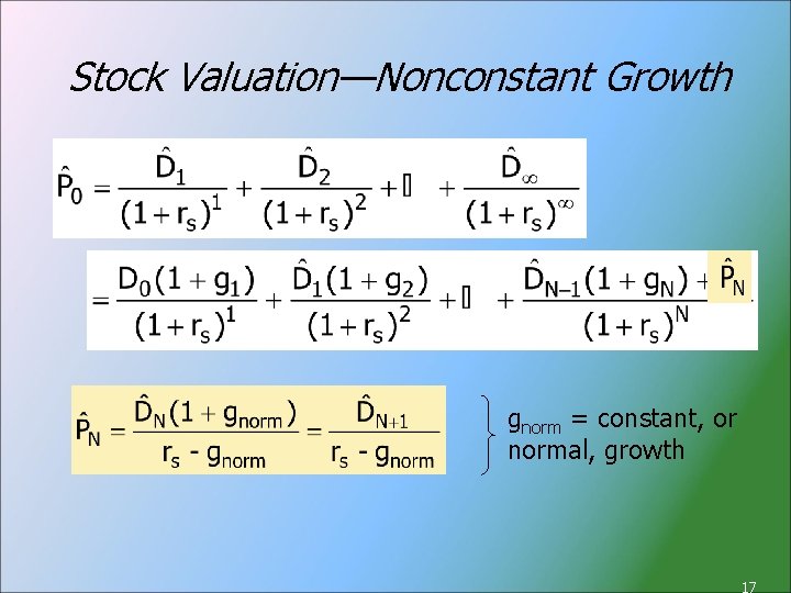 Stock Valuation—Nonconstant Growth gnorm = constant, or normal, growth 17 