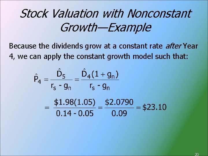 Stock Valuation with Nonconstant Growth—Example Because the dividends grow at a constant rate after