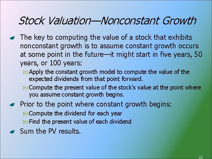 Stock Valuation—Nonconstant Growth The key to computing the value of a stock that exhibits