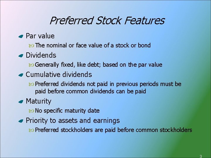 Preferred Stock Features Par value The nominal or face value of a stock or