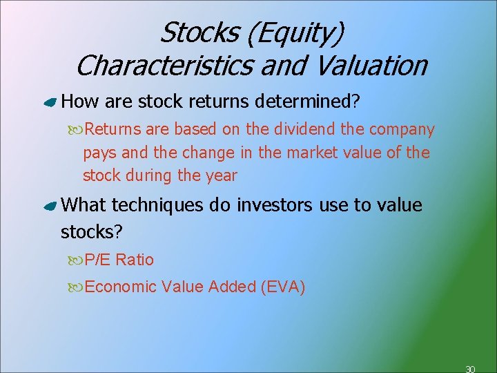 Stocks (Equity) Characteristics and Valuation How are stock returns determined? Returns are based on