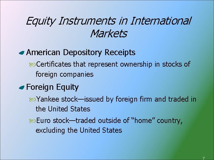 Equity Instruments in International Markets American Depository Receipts Certificates that represent ownership in stocks