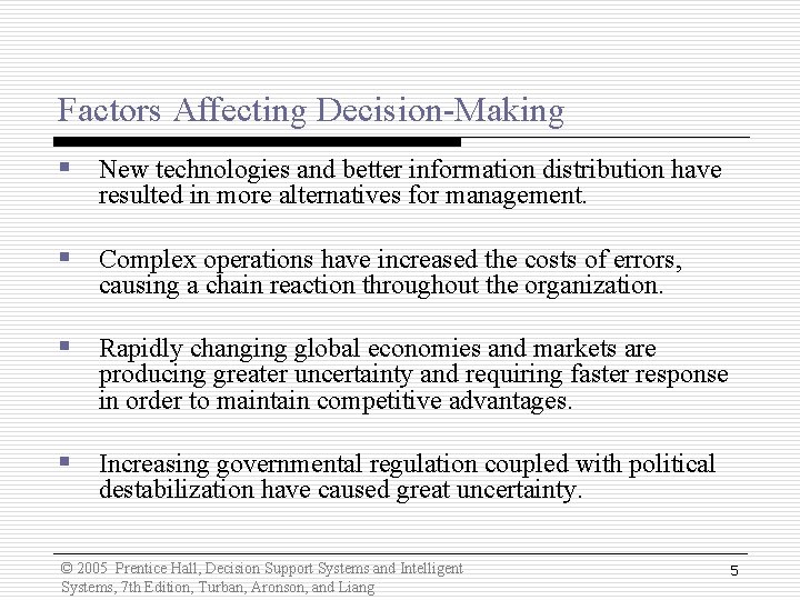 Factors Affecting Decision-Making § New technologies and better information distribution have resulted in more Factors Affecting Decision-Making § New technologies and better information distribution have resulted in more
