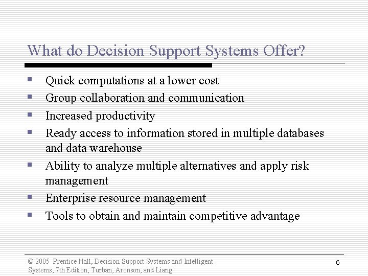 What do Decision Support Systems Offer? § § § § Quick computations at a What do Decision Support Systems Offer? § § § § Quick computations at a