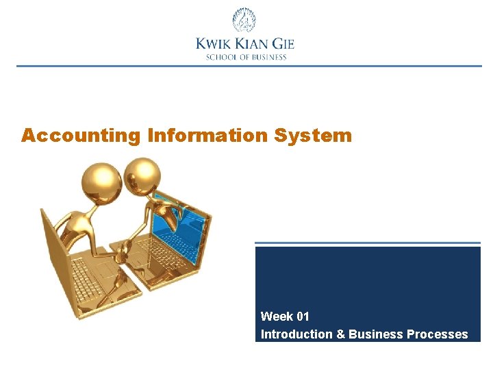 Accounting Information System Week 01 Introduction & Business Processes 