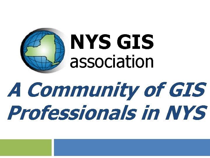 NYS GIS association A Community of GIS Professionals in NYS 