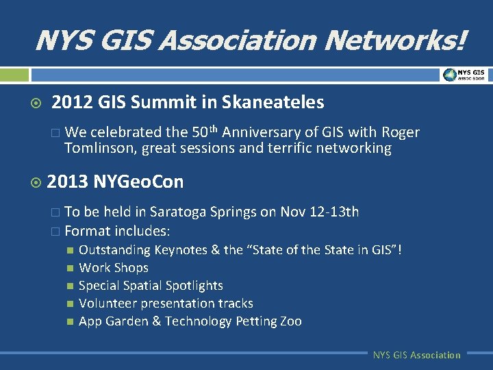 NYS GIS Association Networks! ¤ 2012 GIS Summit in Skaneateles � We celebrated the