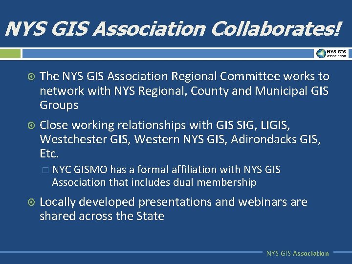 NYS GIS Association Collaborates! ¤ The NYS GIS Association Regional Committee works to network