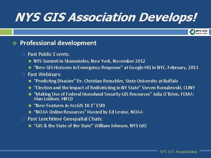 NYS GIS Association Develops! ¤ Professional development � Past Public Events: � Past Webinars: