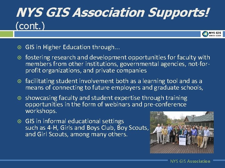 NYS GIS Association Supports! (cont. ) ¤ GIS in Higher Education through. . .