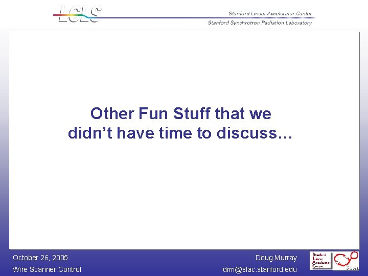 Other Fun Stuff that we didn’t have time to discuss… October 26, 2005 Wire