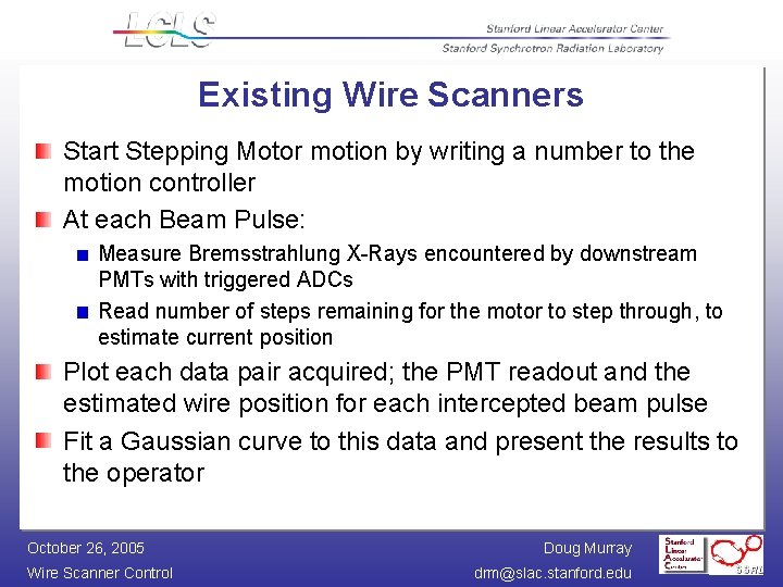 Existing Wire Scanners Start Stepping Motor motion by writing a number to the motion