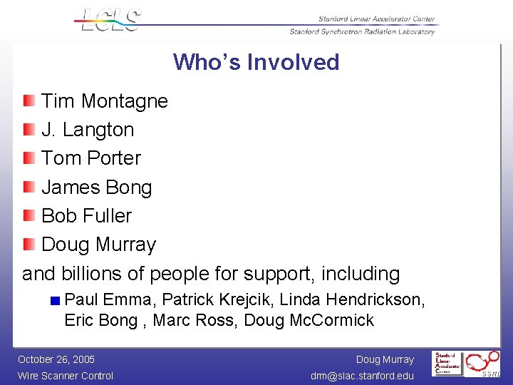 Who’s Involved Tim Montagne J. Langton Tom Porter James Bong Bob Fuller Doug Murray