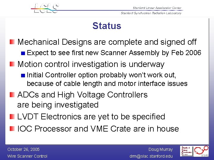 Status Mechanical Designs are complete and signed off Expect to see first new Scanner