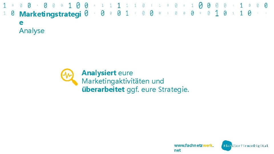 Marketingstrategi e Analysiert eure Marketingaktivitäten und überarbeitet ggf. eure Strategie. www. fachnetzwerk. net 