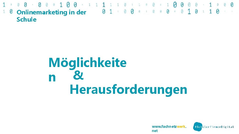 Onlinemarketing in der Schule Möglichkeite n & Herausforderungen www. fachnetzwerk. net 