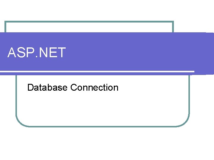 ASP. NET Database Connection 